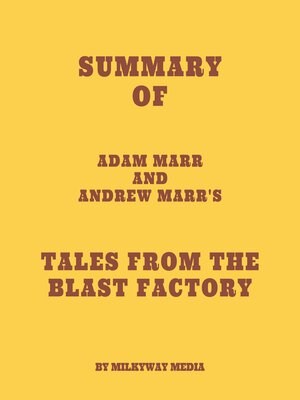 cover image of Summary of Adam Marr and Andrew Marr's Tales from the Blast Factory
